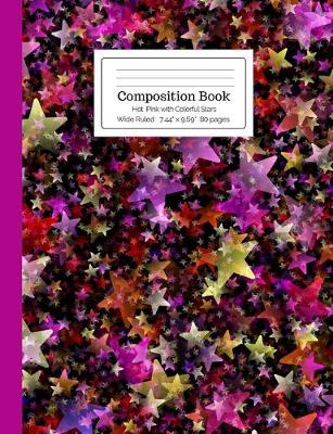 Cover of Composition Book Hot Pink with Colorful Stars Wide Ruled