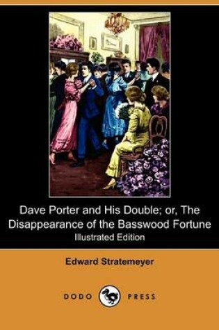 Cover of Dave Porter and His Double; Or, the Disappearance of the Basswood Fortune(Dodo Press)