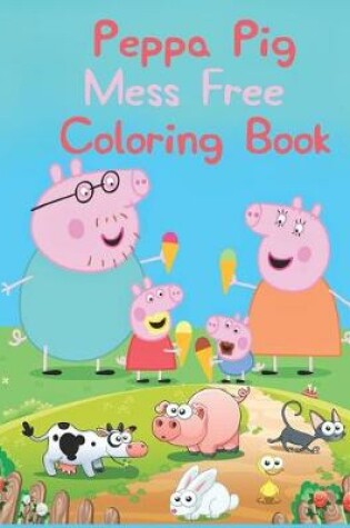 Cover of Peppa Pig Mess Free Coloring Book