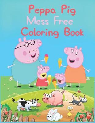 Book cover for Peppa Pig Mess Free Coloring Book