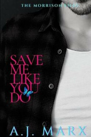 Cover of Save Me Like You Do