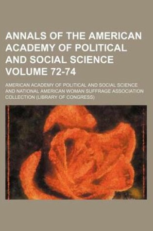 Cover of Annals of the American Academy of Political and Social Science Volume 72-74