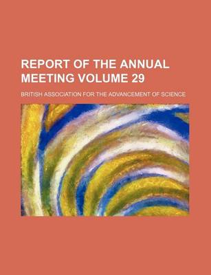 Book cover for Report of the Annual Meeting Volume 29