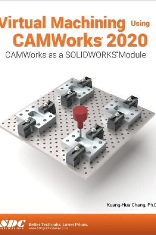 Cover of Virtual Machining Using CAMWorks 2020