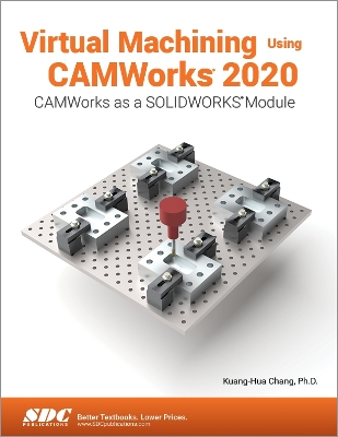 Book cover for Virtual Machining Using CAMWorks 2020