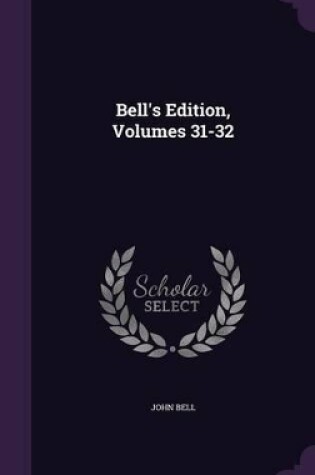 Cover of Bell's Edition, Volumes 31-32