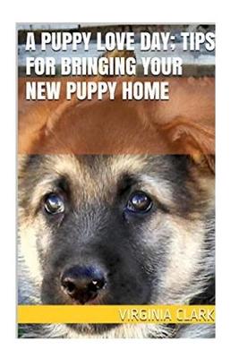 Book cover for A Puppy Love Day; Tips for Bringing a New Puppy Home