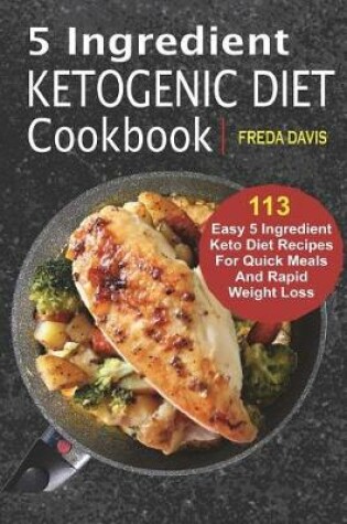 Cover of 5 Ingredient Ketogenic Diet Cookbook