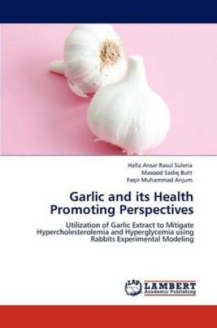 Cover of Garlic and its Health Promoting Perspectives