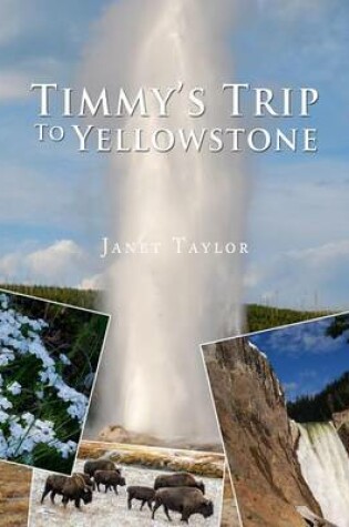 Cover of Timmy's Trip to Yellowstone