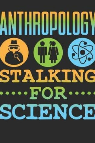 Cover of Anthropology Stalking for Science