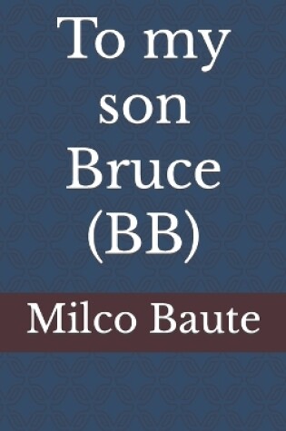 Cover of To my son Bruce (BB)