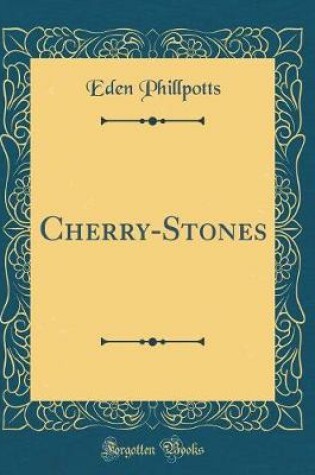Cover of Cherry-Stones (Classic Reprint)