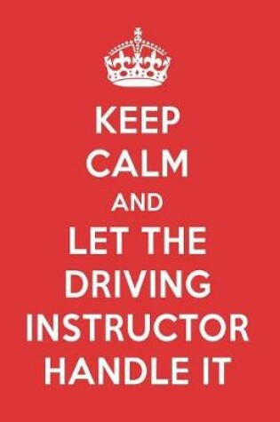 Cover of Keep Calm and Let the Driving Instructor Handle It