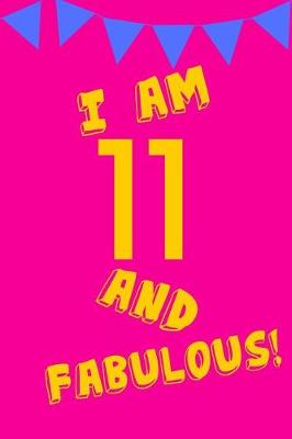Book cover for I Am 11 and Fabulous!