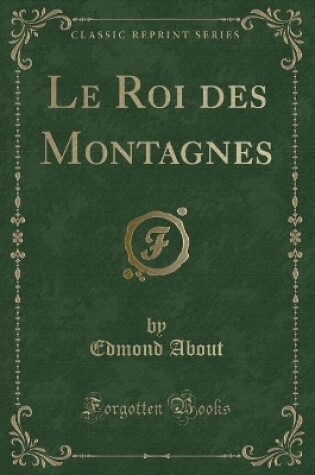 Cover of Le Roi Des Montagnes (Classic Reprint)