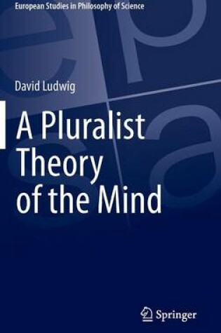 Cover of A Pluralist Theory of the Mind