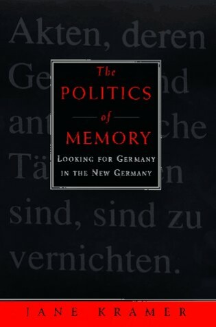 Cover of The Politics of Memory: Looking for Germany in the New Germany