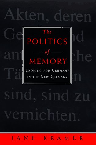 Book cover for The Politics of Memory: Looking for Germany in the New Germany