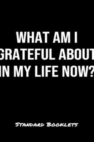 Cover of What Am I Grateful About In My Life Now?