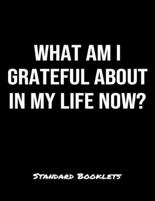 Book cover for What Am I Grateful About In My Life Now?