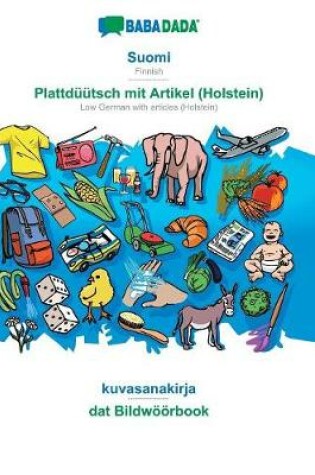 Cover of Babadada, Suomi - Plattduutsch Mit Artikel (Holstein), Kuvasanakirja - DAT Bildwoeoerbook