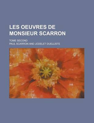 Book cover for Les Oeuvres de Monsieur Scarron; Tome Second