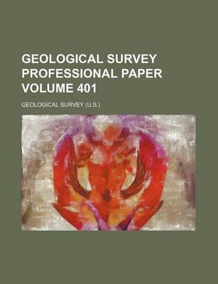 Book cover for Geological Survey Professional Paper Volume 401