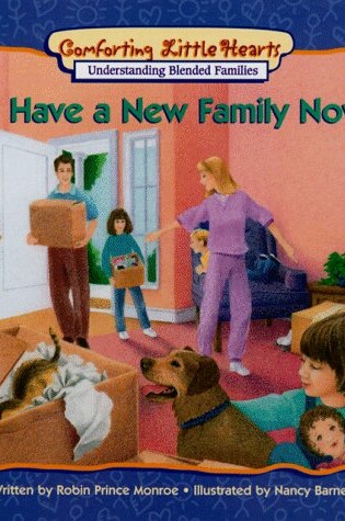 Cover of I Have a New Family Now: (Blended Families)