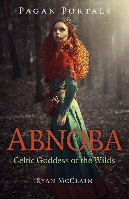 Cover of Pagan Portals - Abnoba - Celtic Goddess of the Wilds