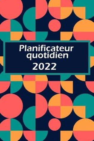 Cover of 2022 - Livre de rendez-vous quotidien et planificateur de rendez-vous