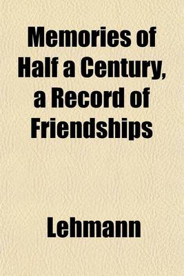 Book cover for Memories of Half a Century, a Record of Friendships