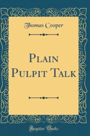 Cover of Plain Pulpit Talk (Classic Reprint)