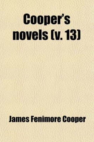 Cover of Cooper's Novels (Volume 13)