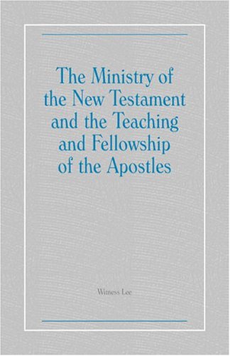 Book cover for The Ministry of the New Testament and the Teaching and Fellowship of the Apostles