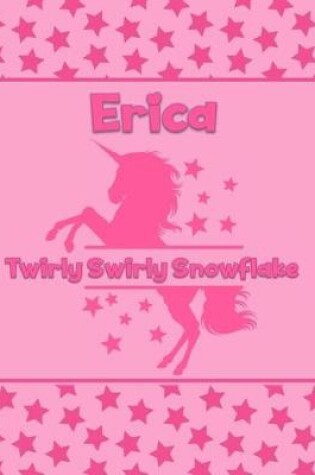 Cover of Erica Twirly Swirly Snowflake