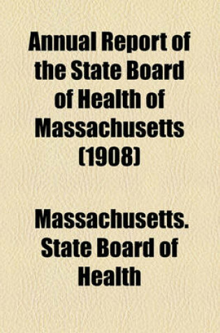 Cover of Annual Report of the State Board of Health of Massachusetts (1908)