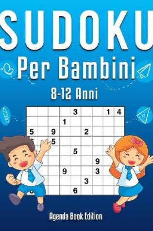 Cover of Sudoku per Bambini 8-12 Anni