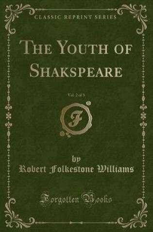 Cover of The Youth of Shakspeare, Vol. 2 of 3 (Classic Reprint)