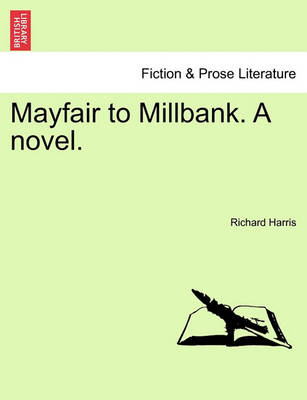 Book cover for Mayfair to Millbank. a Novel.