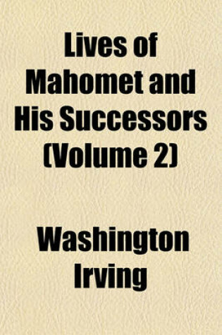 Cover of Lives of Mahomet and His Successors (Volume 2)