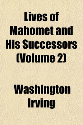 Book cover for Lives of Mahomet and His Successors (Volume 2)