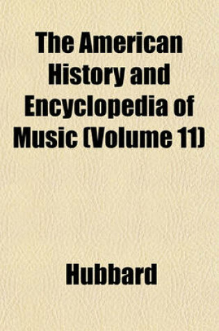 Cover of The American History and Encyclopedia of Music (Volume 11)