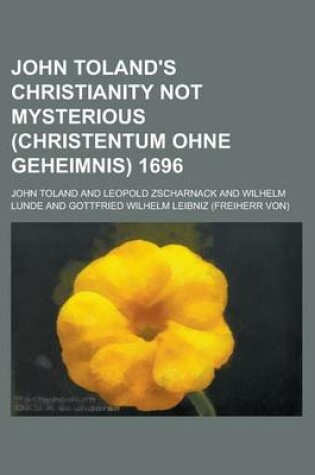 Cover of John Toland's Christianity Not Mysterious (Christentum Ohne Geheimnis) 1696