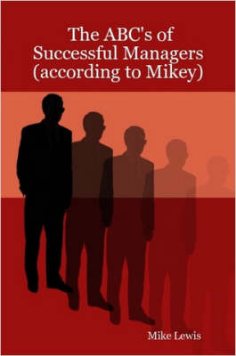Book cover for The ABC's of Successful Managers (according to Mikey)