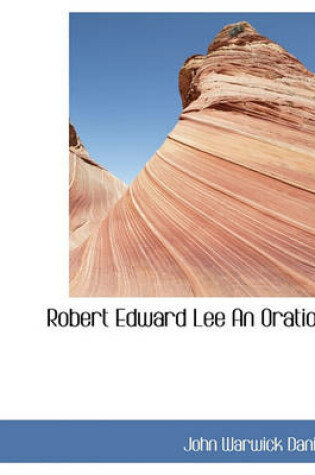 Cover of Robert Edward Lee an Oration