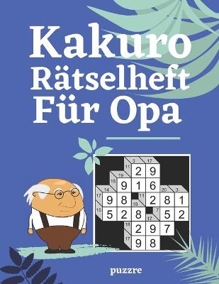 Book cover for Kakuro Rätselheft Für Opa