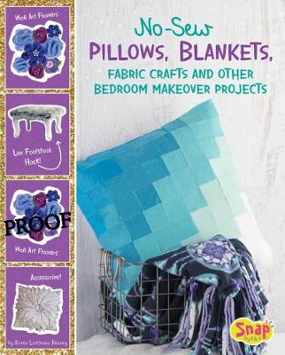 Cover of No-Sew Pillows, Blankets, Fabric Crafts, and Other Bedroom Makeover Projects