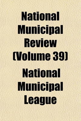 Book cover for National Municipal Review (Volume 39)