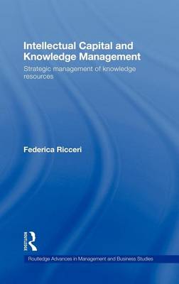 Book cover for Intellectual Capital and Knowledge Management: Strategic Management of Knowledge Resources. Routledge Advances in Management & Business Studies.